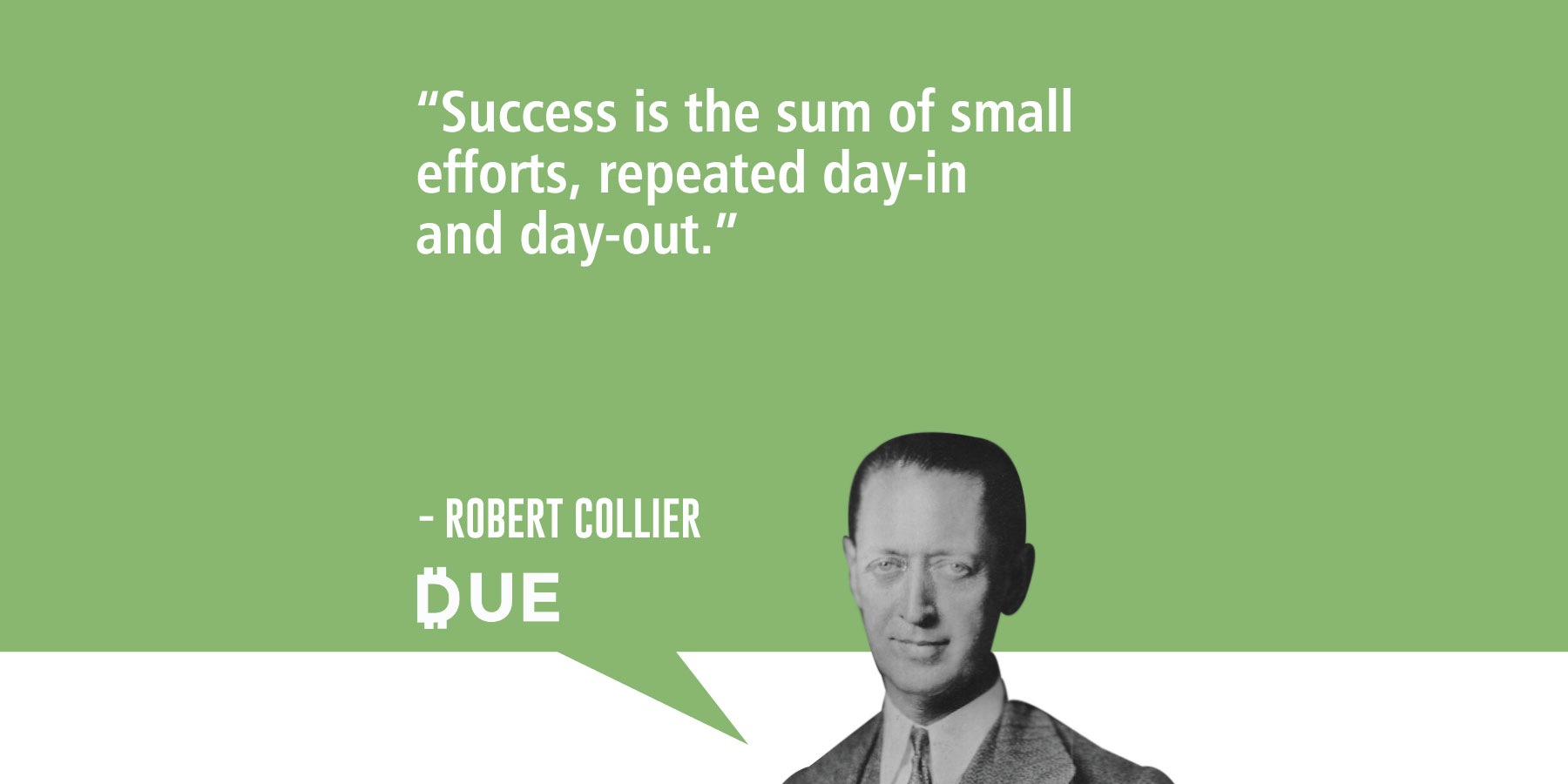 Success Is The Sum Of Small Efforts Robert Collier Due