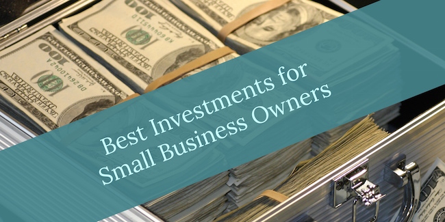 Best Investments for Small business Owners