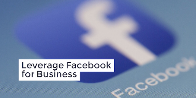 Leverage Facebook for Business
