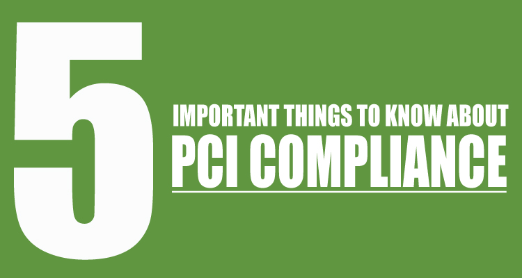 5 Important Things to Know About PCI Compliance