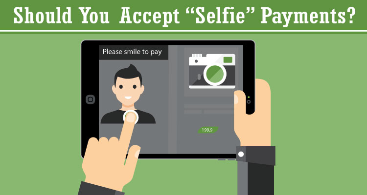 Should You Accept “Selfie” Payments