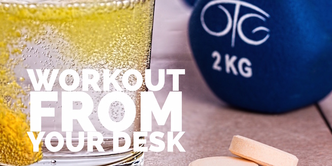Workout from your desk