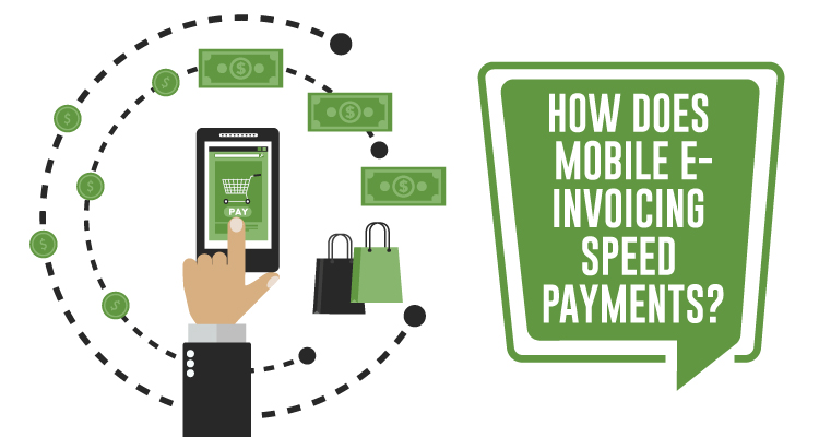 HOW DOES MOBILE E-INVOICING SPEED PAYMENTS