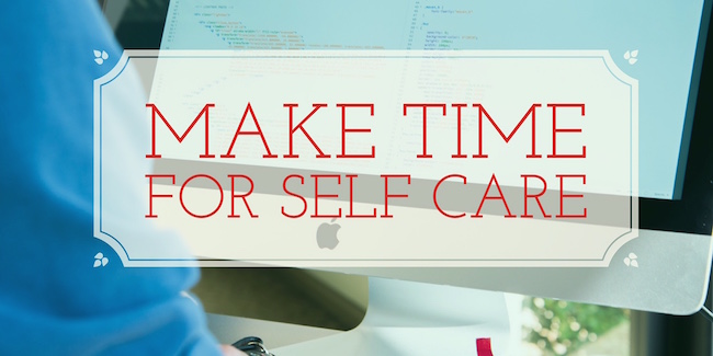 Make Time For Self-Care
