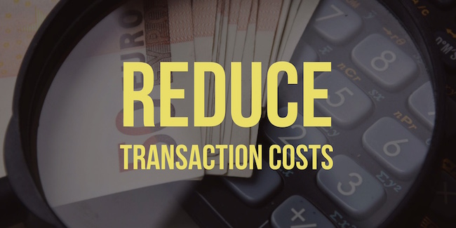 Reduce Transaction Costs