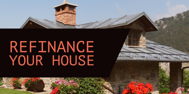 Refinance Your House