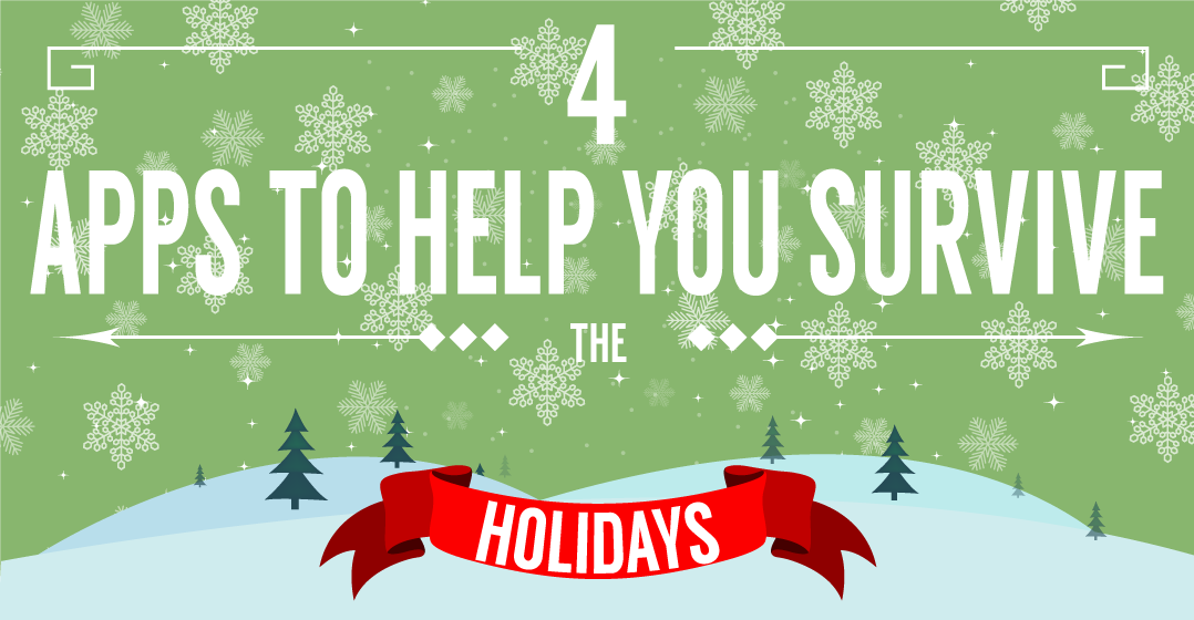4-APPS-TO-HELP-YOU-SURVIVE-THE-HOLIDAYS_featured-image